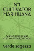 N°1 CULTIVATOR MARIHUANA: CANNABIS,MARIHUANA CULTIVO INDOOR,OUTDOOR 1799247023 Book Cover