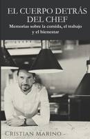 El cuerpo detrás del chef: Memorias sobre la comida, el trabajo y el bienestar (Spanish Edition) B0HGY8BW6G Book Cover