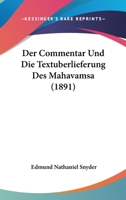 Der Commentar Und Die Textuberlieferung Des Mahavamsa (1891) 1160428808 Book Cover