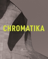 The Chromatika / Die Chromatika: A new psychological theory of colour for the 21st Century / Eine neue psychologische Farbenlehre für das 21. Jahrhundert 1912622327 Book Cover