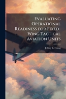 Evaluating Operational Readiness for Fixed-Wing Tactical Aviation Units 1288249853 Book Cover