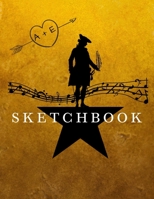 Hamilton Blank SKETCHBOOK Alexander Hamilton Journal Sketch Book, Ideal for sketching, doodling, and jotting down ideas. Perfect for artists, students, kids and adults. 1670878996 Book Cover