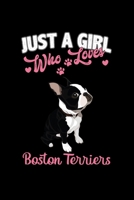 Just A Girl Who Loves Boston Terriers: Boston Terrier Writing Journal Lined, Diary, Notebook (6 x 9) 120 Page 1671101995 Book Cover