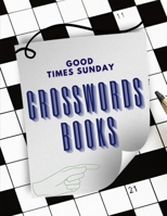 Good Times Sunday Crosswords Books: Pocket Size Word Search Puzzle Books, If you have to ask, it's too hard for you. Hundreds of Puzzles Plus ... Crosswords Family Favorite Crossword Puzzles B08GLSSNCD Book Cover