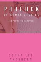 Potluck of Stories: And Poems and Memories 1942661967 Book Cover