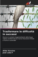 Trasformare le difficoltà in successi (Italian Edition) 6630431251 Book Cover