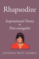 Rhapsodize: Inspirational Poetry 109803662X Book Cover