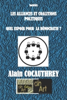 LES ALLIANCES ET COALITIONS POLITIQUES: QUEL ESPOIR POUR LA DÉMOCRATIE ? 2924097525 Book Cover