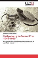Hollywood y La Guerra Fria 1946-1969 3845484187 Book Cover