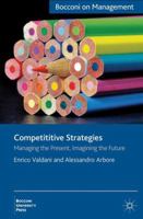 Competitive Strategies: Managing the Present, Imagining the Future 1349337277 Book Cover