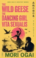 Mori Ogai's Greatest Works - The Wild Geese, Dancing Girl, Vita Sexualis - Hermes Publica's Modern Translation - Cover Illustrated by Robert Jordan G.: (Hermes Publica Classics) B0GT8VTF3Q Book Cover