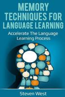 Memory Techniques for Language Learning: Accelerate the Language Learning Process 172929944X Book Cover