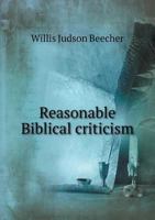 Reasonable Biblical Criticism 1018943986 Book Cover
