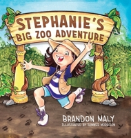 Stephanie's Big Zoo Adventure 1645387453 Book Cover