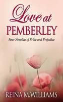 Love at Pemberley: Four Novellas of Pride and Prejudice 1540833232 Book Cover