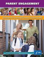 Parent Engagement: Strategies for Involving Parents in School Health 1499701888 Book Cover