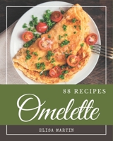 88 Omelette Recipes: A Highly Recommended Omelette Cookbook B08GFSYHNV Book Cover