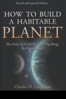 How to Build a Habitable Planet: The Story of Earth from the Big Bang to Humankind (Revised and Expanded Edition) 0961751118 Book Cover
