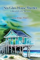 Sea Glass House Murder: A Beach Girls Mystery 1916787274 Book Cover