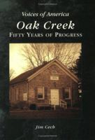 Oak Creek: Fifty Years of Progress   (WI)  (Voices of America) 0738533920 Book Cover
