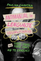 Antimanual de Lenguaje Igualitario / Anti-Manual of Inclusive Language 6073915624 Book Cover