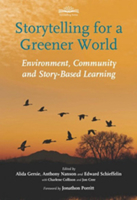 Storytelling for a Greener World: Environment, Community and Story-based Learning 1907359354 Book Cover