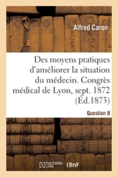 Des moyens pratiques d'améliorer la situation du médecin, Question 8 2329630743 Book Cover