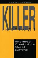 Killer Instinct: Unarmed Combat for Street Survival 1941845452 Book Cover