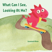 What Can I See, Looking at Me? B09QP2MX83 Book Cover