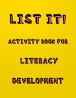 List It! Activity book for literacy development: Fun listing activity book for young children  | Literacy and cognitive development 1070571768 Book Cover