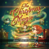 The Christmas Magic: Santa's Elves are Watching B0FMNZ4SH6 Book Cover