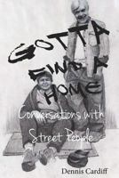 Gotta Find a Home: Conversations with Street People 0993979904 Book Cover