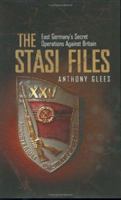 Stasi Files: East Germany's Secret Operation Against Britian 074323104X Book Cover