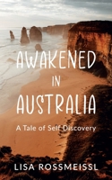 Awakened In Australia: A Tale of Self Discovery B0CK2ML1R5 Book Cover