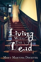 Living with the Dead 1959895974 Book Cover