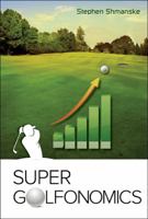 Super Golfonomics 9814612545 Book Cover