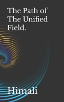 The Path of The Unified Field. B0GZG8ZQ3Q Book Cover