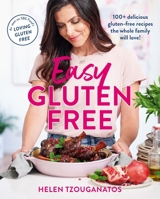 Easy Gluten Free: 100+ delicious gluten-free recipes the whole family will love 176098017X Book Cover