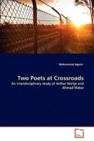 Two Poets at Crossroads: An Interdisciplinary study of Arthur Nortje and Ahmad Matar 363935835X Book Cover