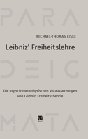 Leibniz' Freiheitslehre: Die logisch-metaphysischen Voraussetzungen von Leibniz' Freiheitstheorie (German Edition) 378734215X Book Cover