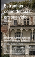 Estranhas coincidências em sua vida. Pequenos eventos curiosos. Pressentimentos. Telepatia. Isso acontece com você também? A física quântica e a teori 1093940034 Book Cover