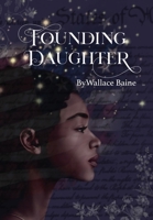 Founding Daughter 196754798X Book Cover