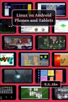 Linux on Android Phones and Tablets B0C6VSX18Y Book Cover