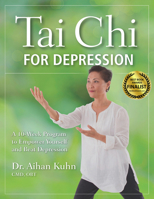 Tai Chi for Depression: A 10-Week Program to Empower Yourself and Beat Depression 1594395209 Book Cover