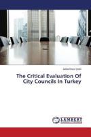 The Critical Evaluation Of City Councils In Turkey 3659617385 Book Cover