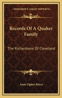 Records of a Quaker Family: the Richardsons of Cleveland 1163099856 Book Cover