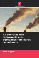 As energias não renováveis e os agregados familiares canadianos (Portuguese Edition) 6630042255 Book Cover