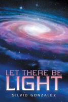 Let There Be Light 1973652838 Book Cover