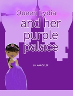 Queen Lydia and Her Purple Palace B0F74V92DJ Book Cover