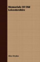 Memorials of Old Leicestershire 1356449611 Book Cover